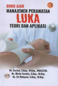 Buku Ajar Manajemen Perawatan Luka Teori Dan Aplikasi